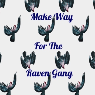 make way for the raven gang