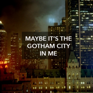 maybe it's the gotham city in me