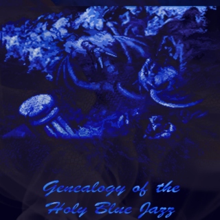 Genealogy of the Holy Blue Jazz, 2nd Gen