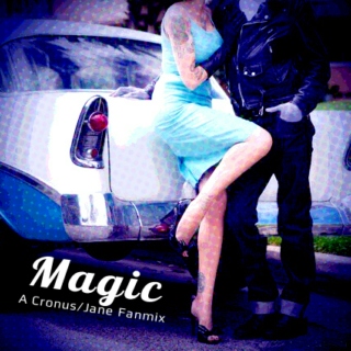 Magic - A Cronus/Jane Fanmix
