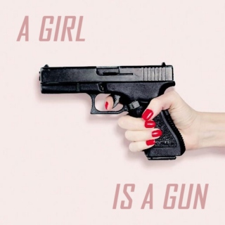 a girl is a gun