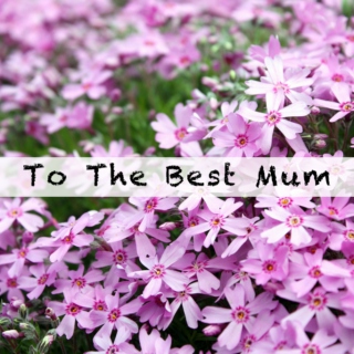 To The Best Mum