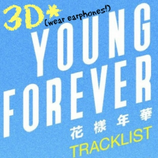 YOUNG FOREVER 3D Mix (wear earphones!)