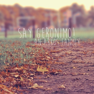 Say Geronimo!