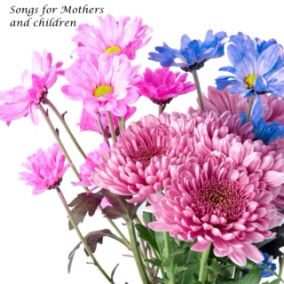 Songs about mothers and children 