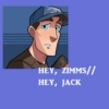 hey, zimms// hey, jack