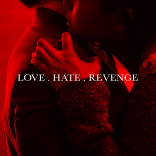 LOVE . HATE . REVENGE