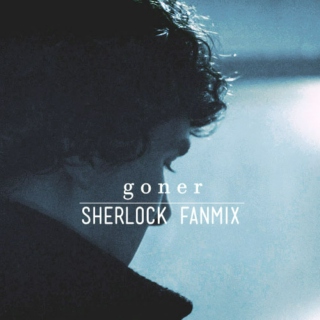 goner // Sherlock Fanmix