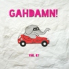 GAHDAMN! vol.07