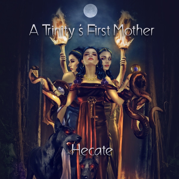 A Trinity's First Mother : Hecate