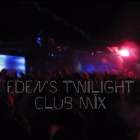 Eden's Twilight [Club Mix]
