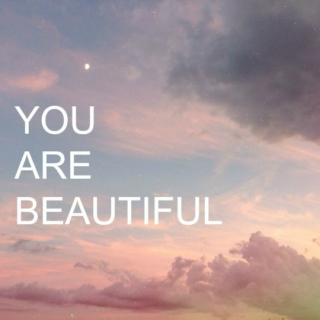 You Are Beautiful! 