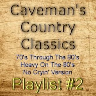 Caveman's Country Classics Playlist #2