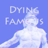 Dying Famous