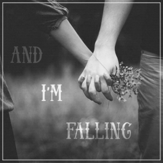 and I'm falling;