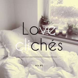 mix #5: Love clichés