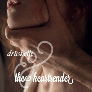 The Drüskelle and The Heartrender