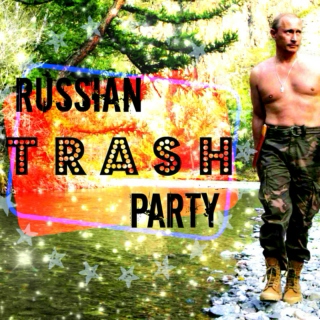 ✮ Russian T R A S H Party ✮