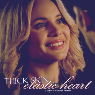 thick skin, elastic heart; a cami o'connell fanmix