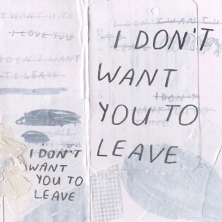 don't go please