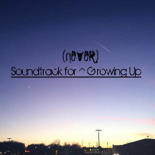 Soundtrack for (Never) Growing Up