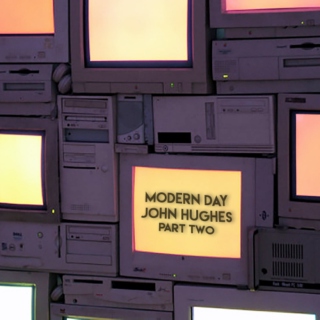 Modern Day John Hughes • Part Two