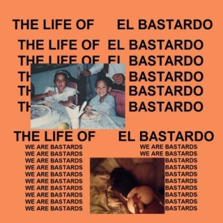 The Life of El Bastardo