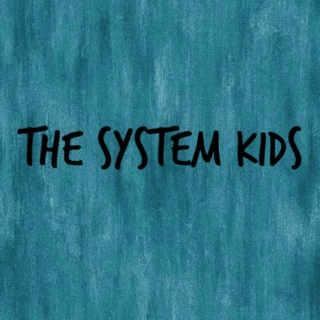 the system kids