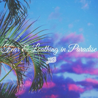 Fear & Loathing in Paradise