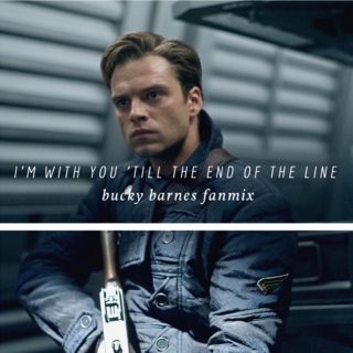 I'm With You 'Till The End Of The Line | Bucky Barnes