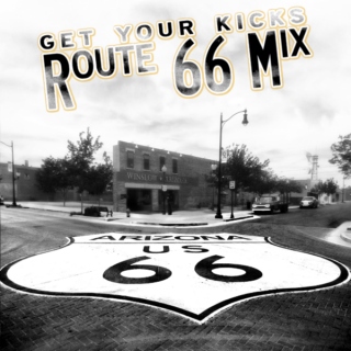 Route 66 Mix (Get Your Kicks)