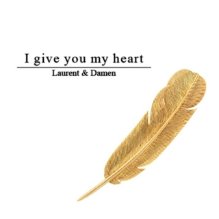 I give you my heart | Laurent & Damen