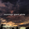 3. mornings spent alone