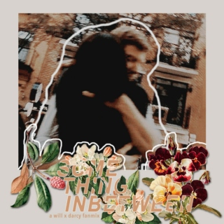 SOMETHING INBETWEEN✨ (a will x darcy mix)
