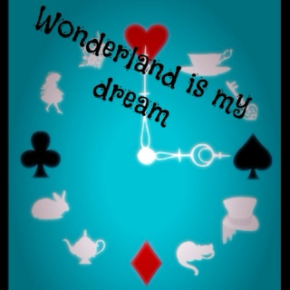 Wonderland is my dream