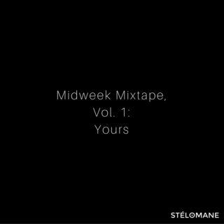 Midweek Mixtape, Vol. 1: Yours
