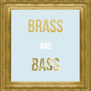 Brass and Bass