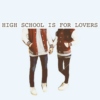 high school is for lovers