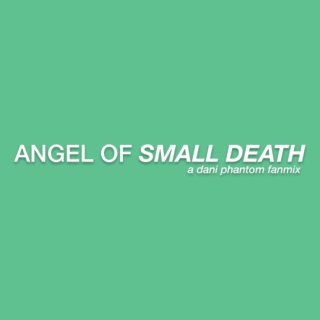 ANGEL OF SMALL DEATH