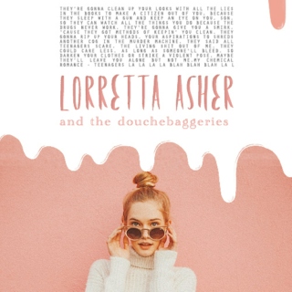 lorretta asher & the douchebaggeries