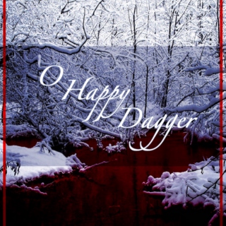 O Happy Dagger - Velia Adfaer