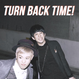 turn back time!