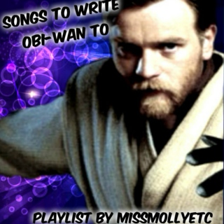 Everything's Fine: Songs To Write Obi-Wan To