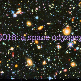 2016: A Space Odyssey