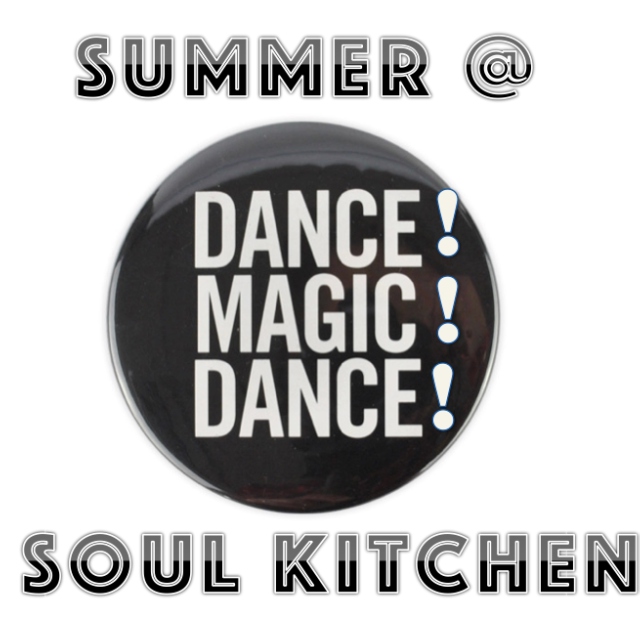 Soul Kitchen Dance • Wednesday June 8th, 2016 • *BigMagic*