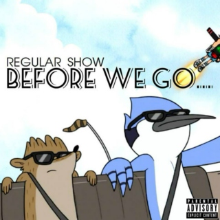 Regular Show's EP: Before We Go (Explicit)