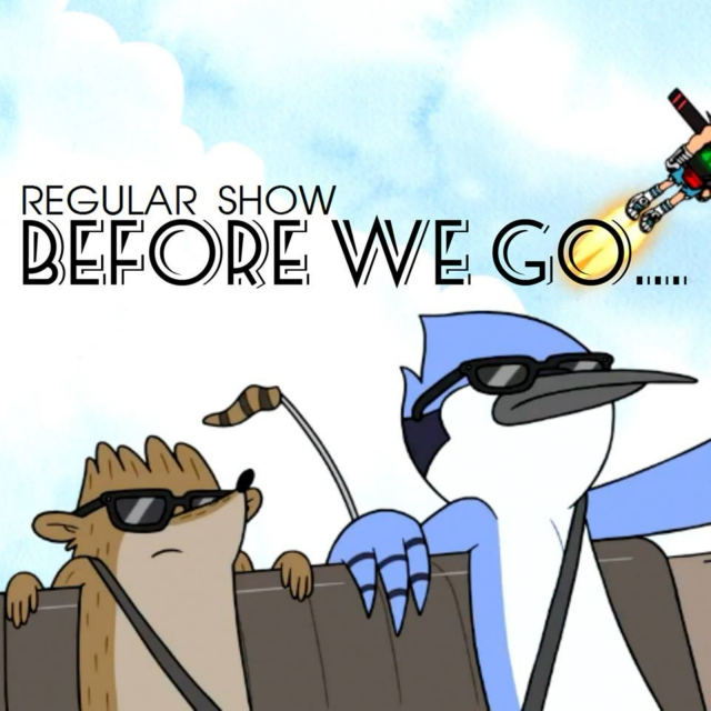 Regular Show's EP: Before We Go (Clean)