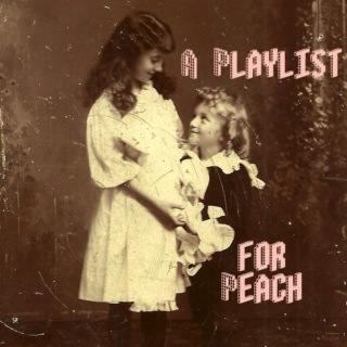 A Playlist for Peach