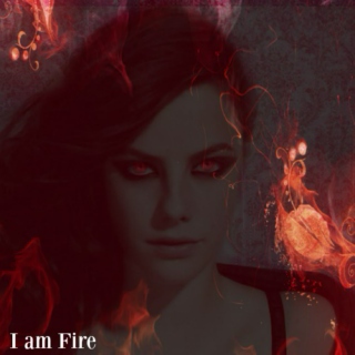 I am Fire