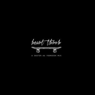 heart throb (skater au playlist)